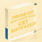 Hanging Sign Prosecco Funny Classy Drinking Bar Plaques Signs Home Friend Gifts