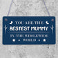 Bestest Mummy In The World Wooden Hanging Plaque Love Sign Mothers Day Gift