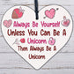 Always Be A Unicorn Funny Hanging Heart Wood Plaque Friendship Gift Sign New