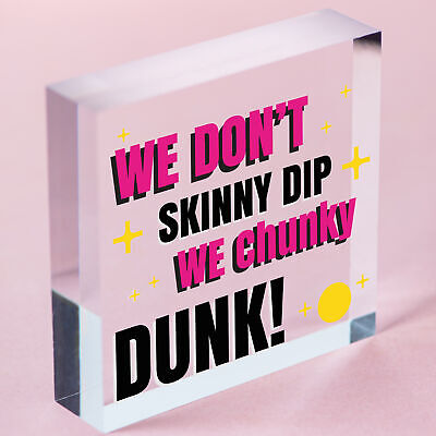 We Don't Skinny Dip We Chunky Dunk Hanging Plaque Hot Tub Sign Friendship Gift