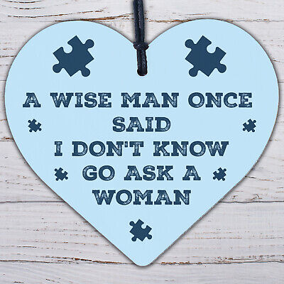 A Wise Man Asks A Woman Novelty Wooden Hanging Heart Funny Joke Plaque Gift Sign