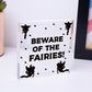 Beware Of The Fairies Funny Garden Sign House Door Wall Plaque Fairy Garden Gift