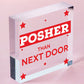 Posher Than Next Door Novelty Hanging Wooden Plaque Door Sign Funny Gift