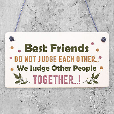 Best Friends Do Not Judge We Judge Together Novelty Friendship Hanging Plaque