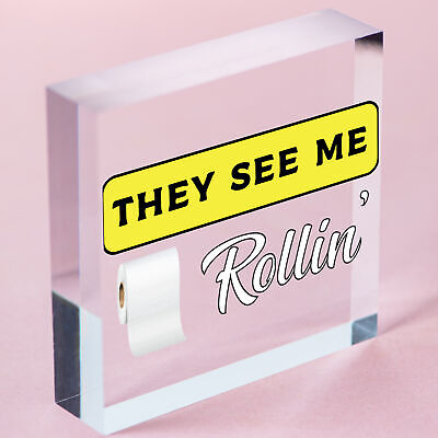 Humourous Funny They See Me Rollin Hanging Plaque Bathroom Toilet Loo Sign Gift