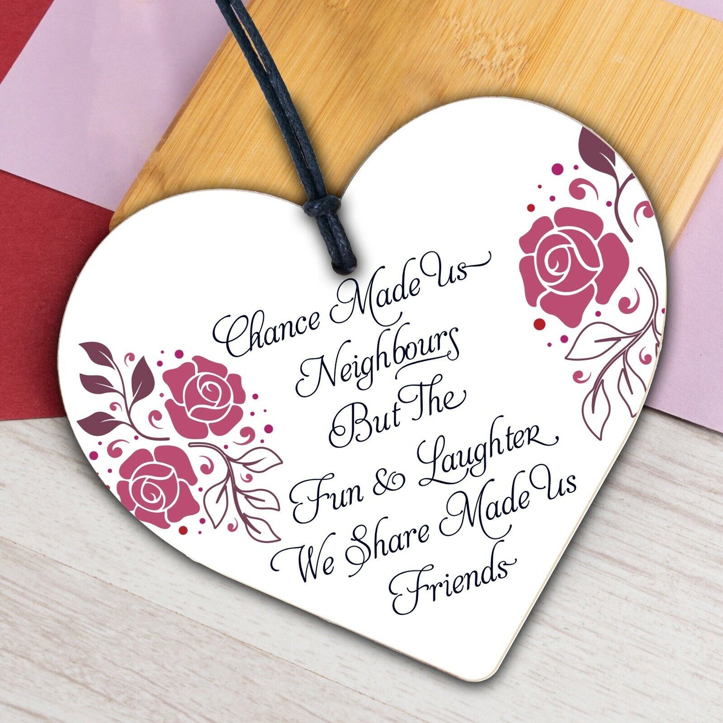 Chance Made Us Neighbours Novelty Wooden Hanging Heart Plaque Friendship Gift