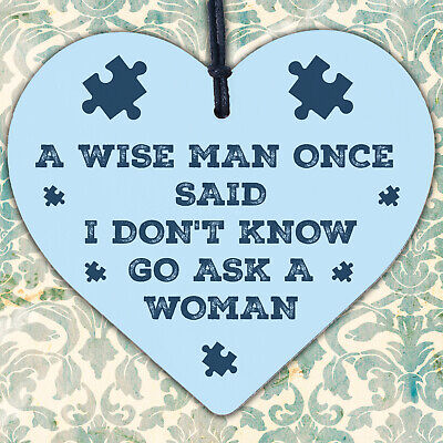 A Wise Man Asks A Woman Novelty Wooden Hanging Heart Funny Joke Plaque Gift Sign