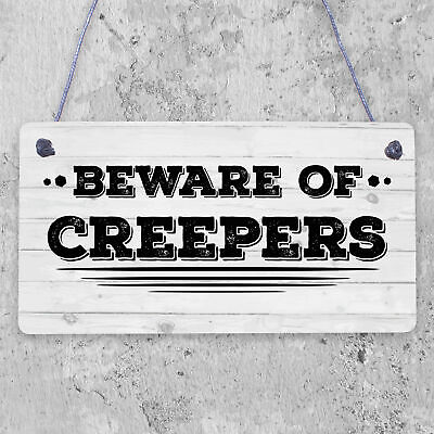 Beware Of The Creepers Wooden Hanging Shabby Chic Plaque Wall Pixel Sign Gift