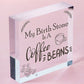 Birth Stone COFFEE Caffiene Lover Best Friendship Gift Hanging Plaque Home Sign