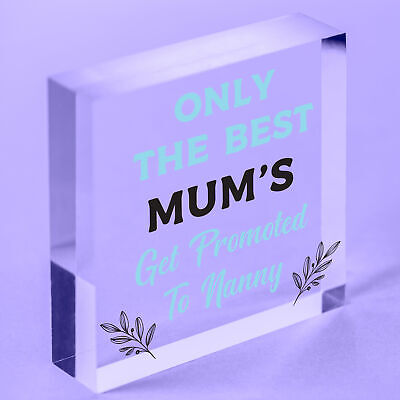 Plaque ONLY THE BEST MUMS Get PROMOTED To NANNY Nan Baby Gift Sign Chic Grandma