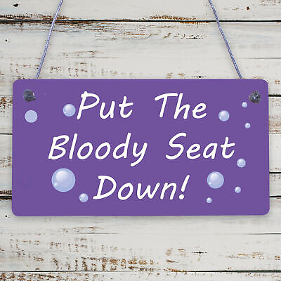 Put The Bloody Seat Down Novelty Wooden Hanging Plaque Bathroom Toilet Sign Gift