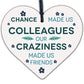 Chance Made Us Colleagues Handmade Heart Plaque Work Friendship Leaving Gift