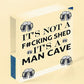 Funny NOT A SHED Man Cave Sign Novelty Gift For Him Home Bar Man Cave Decor