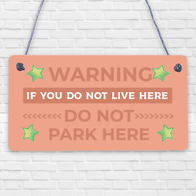 WARNING Don't Live / Don't Park Here Polite Notice Residents PARKING Sign Garage