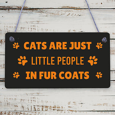 Cats Are Just People In Fur Coats Cat Lovers Sign Plaque Wooden Hanging Gift