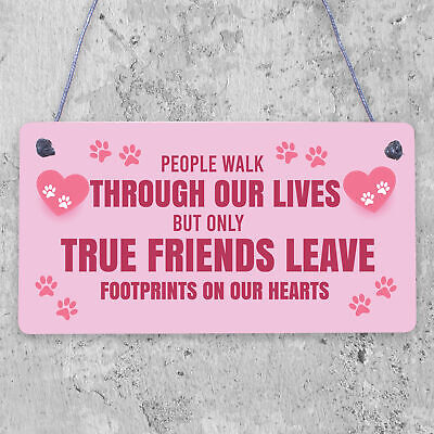 True Friends Leave Footprints On Our Hearts Freestanding Plaque Friendship Sign