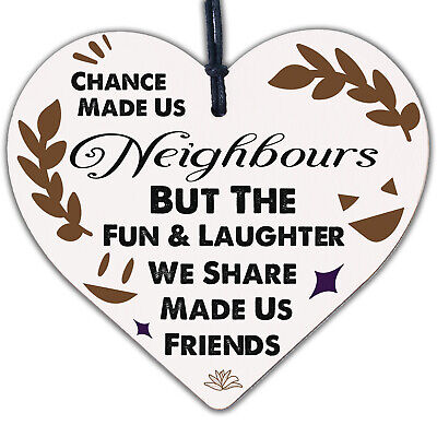 Chance Made Us Neighbours Novelty Wooden Hanging Heart Plaque Friendship Gift