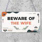 Beware Of The Wife Novelty Wooden Hanging Shabby Chic Plaque Anniversary Gift