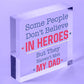 Believe My Dad Is A Hero Wooden Hanging Plaque Love Best Fathers Day Gift Sign