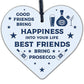 Best Friend Prosecco Friendship Birthday Wooden Heart Alcohol Garden Sign Gifts