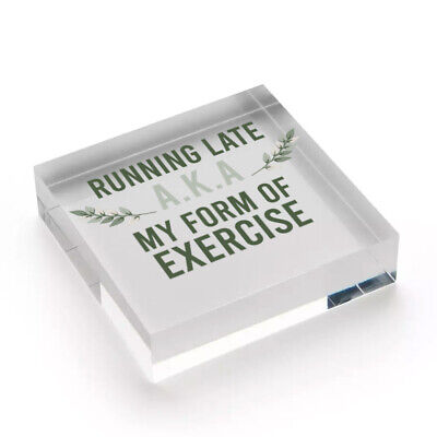 Running Late Exercise Funny Friendship Home Gift Hanging Plaque Best Friend Sign