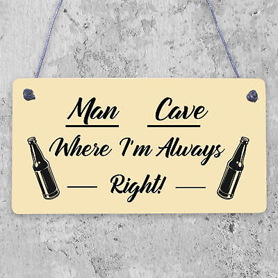 Man Cave Always Right Funny Home Bar Husband Gift Hanging Plaque Pub Shed Sign