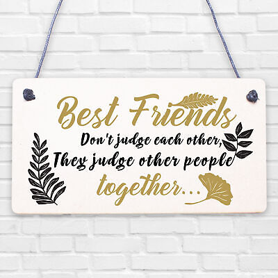 Best Friends Judge Others Friendship Love Gift Hanging Plaque Funny Friend Sign