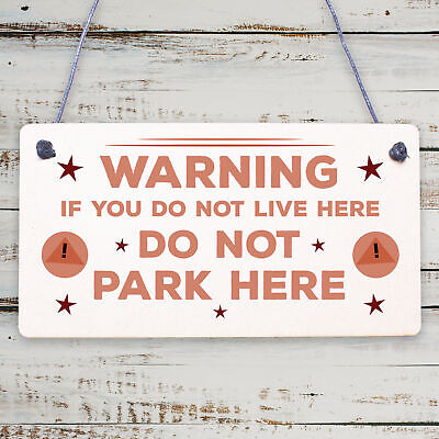 WARNING Don't Live / Don't Park Here Polite Notice Residents PARKING Sign Garage