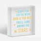 Aim For The Moon You'll Land Amongst The Stars Friendship Gift Wooden Plaque