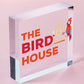 The Bird House Sign Garden Shed Summerhouse Sign Home Gift For Mum Nan