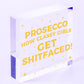 Hanging Sign Prosecco Funny Classy Drinking Bar Plaques Signs Home Friend Gifts