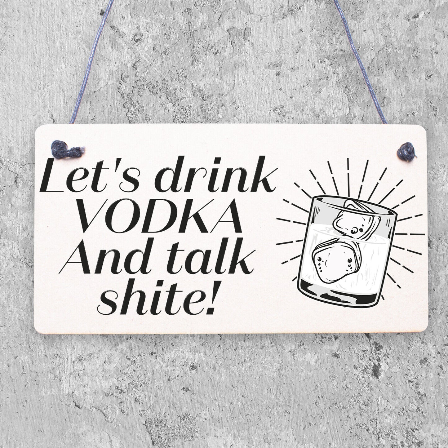 Lets Drink Vodka Funny Alcohol Gift Man Cave Home Bar Hanging Plaque Pub Sign