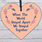 We Stayed Together Lockdown Gift Engraved Heart Valentines Anniversary Gift