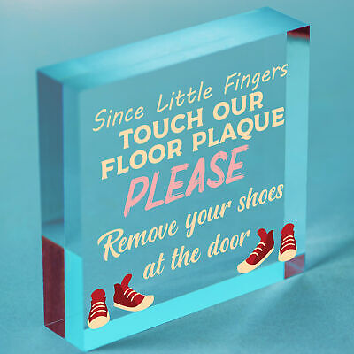 Since Little Fingers Touch Our Floor Please Remove Shoes Plaque Wooden Sign Gift