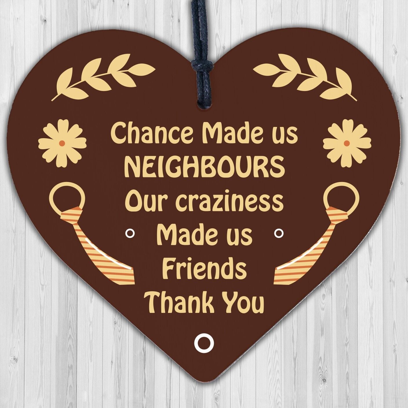 Chance Made Us Neighbours Friendship Gift Wooden Heart Plaque Thank You Friend