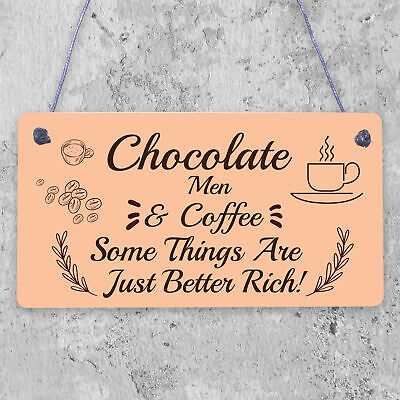 RICH - Chocolate Coffee Men Friendship Gift Hanging Plaque Best Funny Home Sign