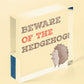 BEWARE OF THE HEDGEHOG Funny Garden Sign Hedgehog Sign Family Gift Home Decor