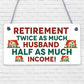 Retirement Twice As Much Husband Novelty Wooden Hanging Plaque Retiring Present