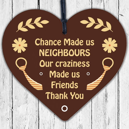 Chance Made Us Neighbours Friendship Gift Wooden Heart Plaque Thank You Friend