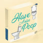 Having A Nice Poop Novelty Bathroom Sign Funny Toilet Joke Loo Wall Door Plaque