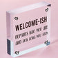 Welcome Sign WELCOME ISH Hanging Door Sign Funny Wall Decor Home Sign