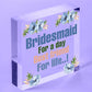 Bridesmaid For A Day Wedding Best Friend Gift Hanging Plaque Maid Of Honour Sign