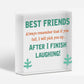 BEST FRIEND - I Will Pick You Up After I Finish Laughing! Friendship Gift Plaque