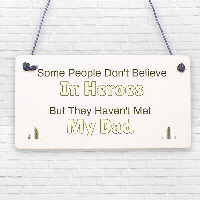 Believe My Dad Is A Hero Wooden Hanging Plaque Love Best Fathers Day Gift Sign