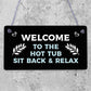 Welcome Sign Hot Tub Signs And Plaques Garden Signs Summer House Plaque Gift