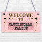 Welcome To Cluckingham Palace Novelty Wooden Hanging Plaque Chicken Hen Sign