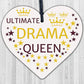 Ultimate Drama Queen Novelty Wooden Hanging Heart Plaque Friendship Gift Sign