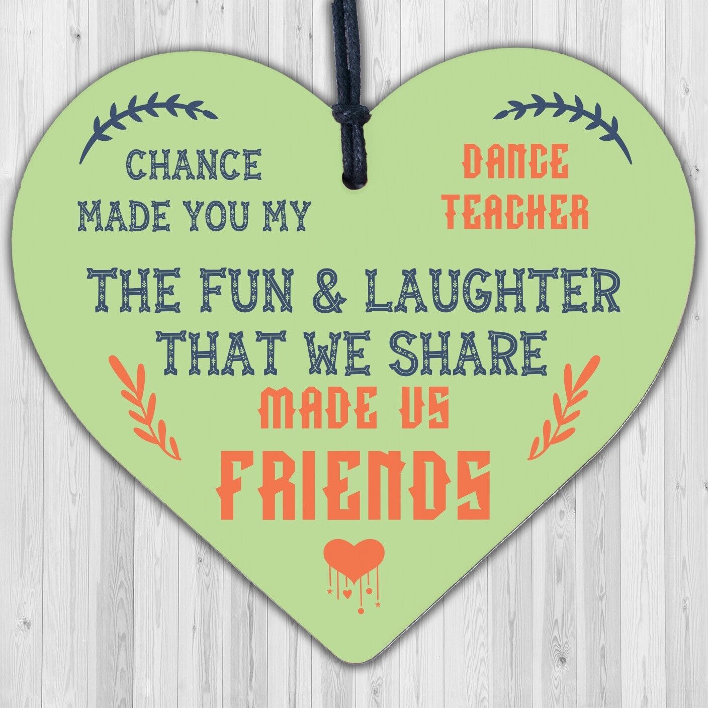 Chance Made Us Friends Dance Teacher Friendship Thank You Leaving Wood Sign Gift