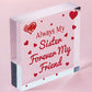 Always My Sister Forever My Friend Wooden Hanging Heart Gift Sisters Love Plaque