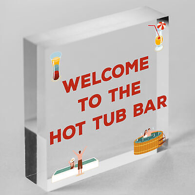 Welcome To The Hot Tub Bar Novelty Garden Jaccuzzi Hanging Plaque Outdoor Sign